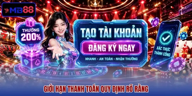 Giới hạn thanh toán quy định rõ ràng
