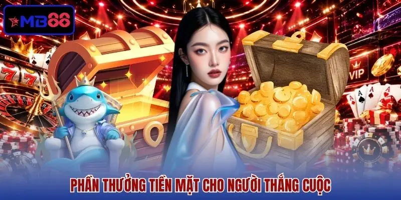 Phần thưởng tiền mặt cho người thắng cuộc